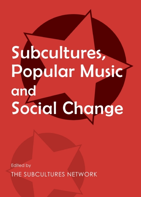 Cover image for book Subcultures, Popular Music and Social Change