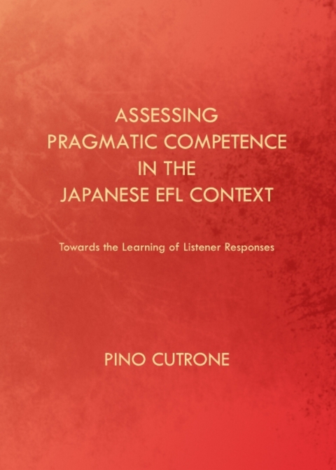 Cover image for book Assessing Pragmatic Competence in the Japanese EFL Context