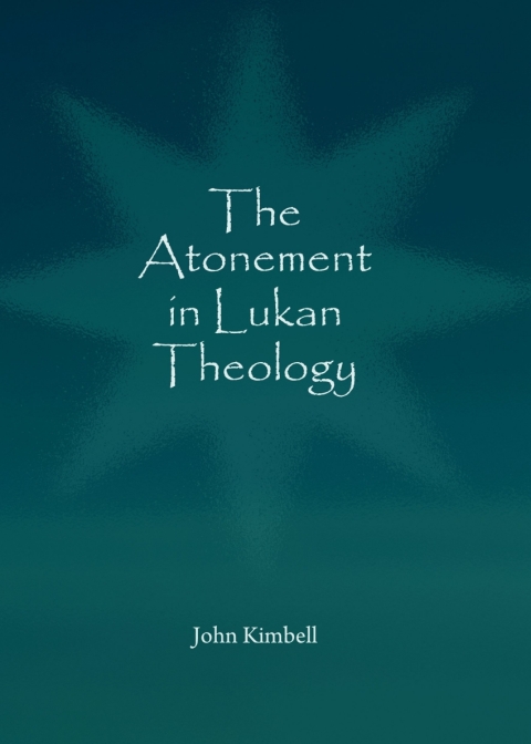 Cover image for book The Atonement in Lukan Theology