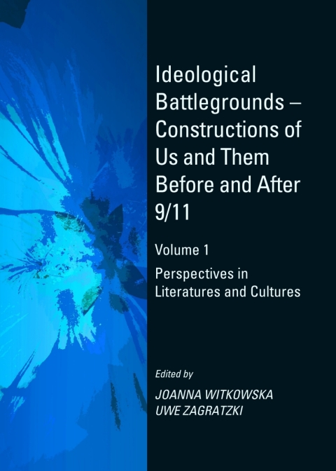 Cover image for book Ideological Battlegrounds – Constructions of Us and Them Before and After 9/11 Volume 1