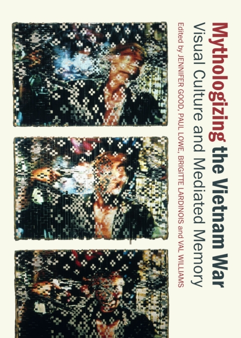 Cover image for book Mythologizing the Vietnam War