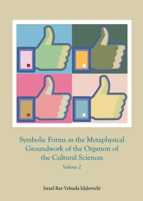Cover image for book Symbolic Forms as the Metaphysical Groundwork of the Organon of the Cultural Sciences