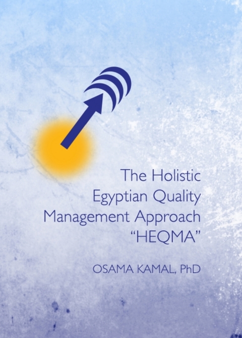 Cover image for book The Holistic Egyptian Quality Management Approach “HEQMA”
