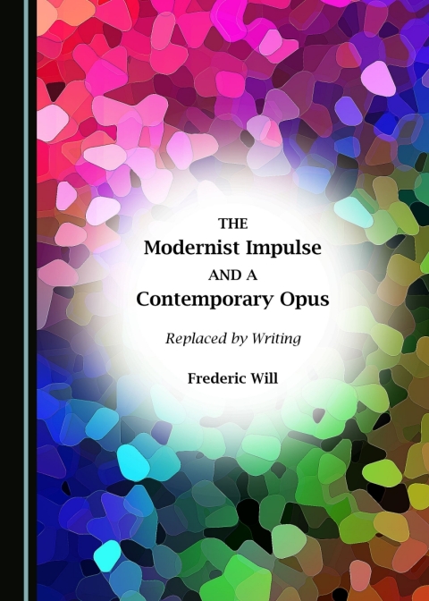 Cover image for book The Modernist Impulse and a Contemporary Opus