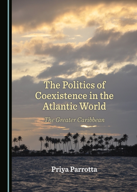 Cover image for book The Politics of Coexistence in the Atlantic World