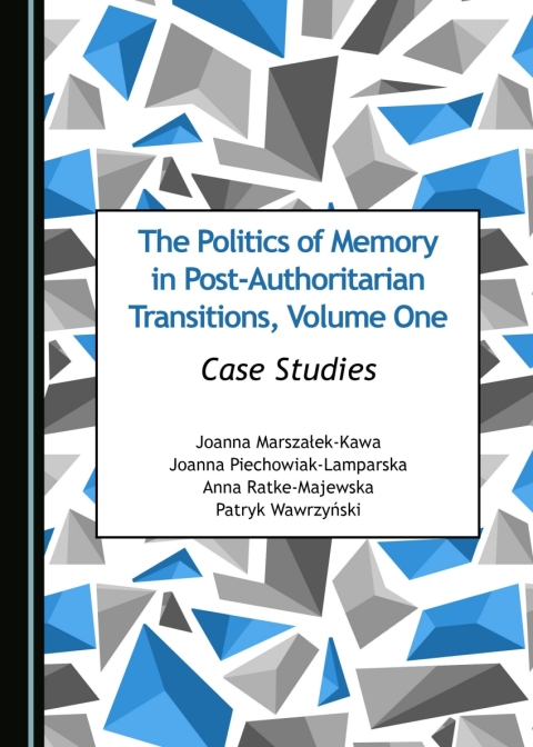 Cover image for book The Politics of Memory in Post-Authoritarian Transitions, Volume One