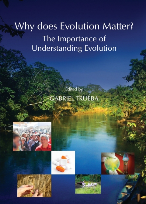 Cover image for book Why does Evolution Matter? The Importance of Understanding Evolution