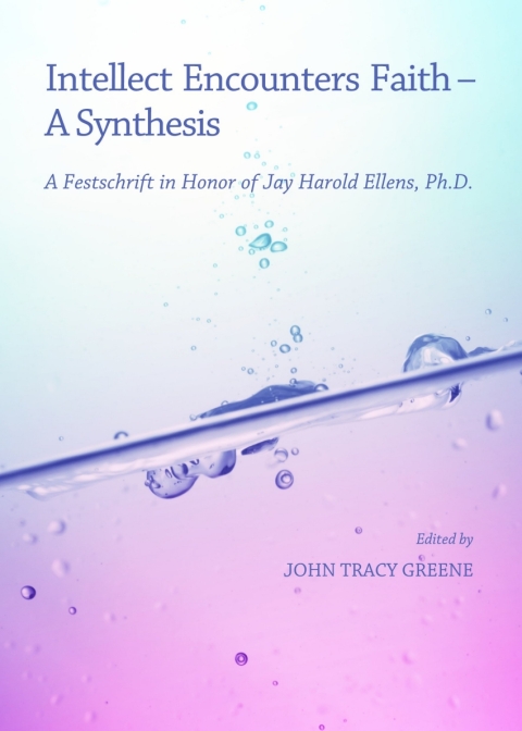 Cover image for book Intellect Encounters Faith - A Synthesis