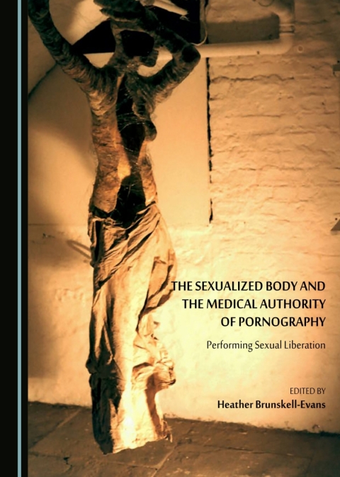 Cover image for book The Sexualized Body and the Medical Authority of Pornography