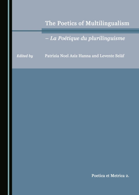 Cover image for book The Poetics of Multilingualism – La Poétique du plurilinguisme