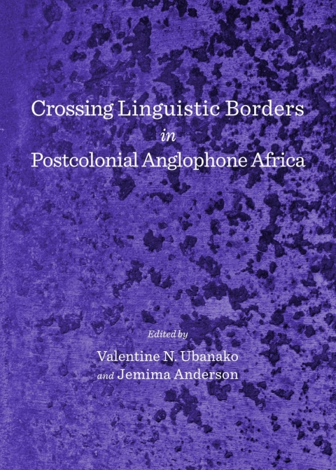 Cover image for book Crossing Linguistic Borders in Postcolonial Anglophone Africa