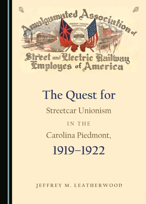 Cover image for book The Quest for Streetcar Unionism in the Carolina Piedmont, 1919-1922