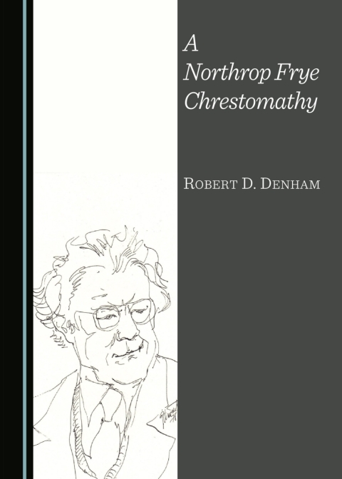 Cover image for book A Northrop Frye Chrestomathy