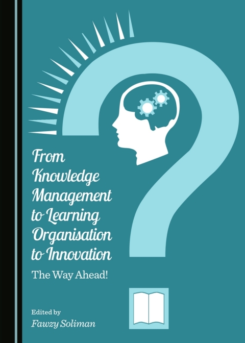 Cover image for book From Knowledge Management to Learning Organisation to Innovation