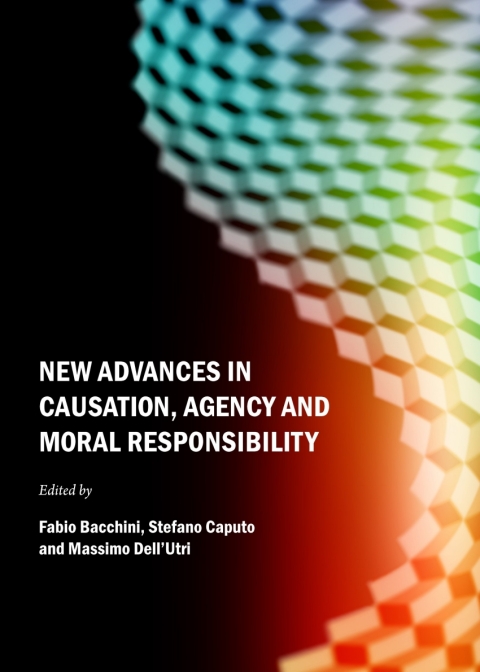 Cover image for book New Advances in Causation, Agency and Moral Responsibility
