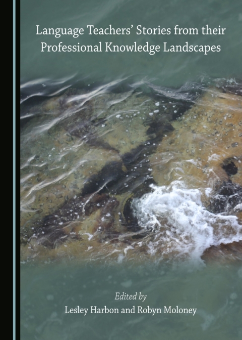 Cover image for book Language Teachers' Stories from their Professional Knowledge Landscapes