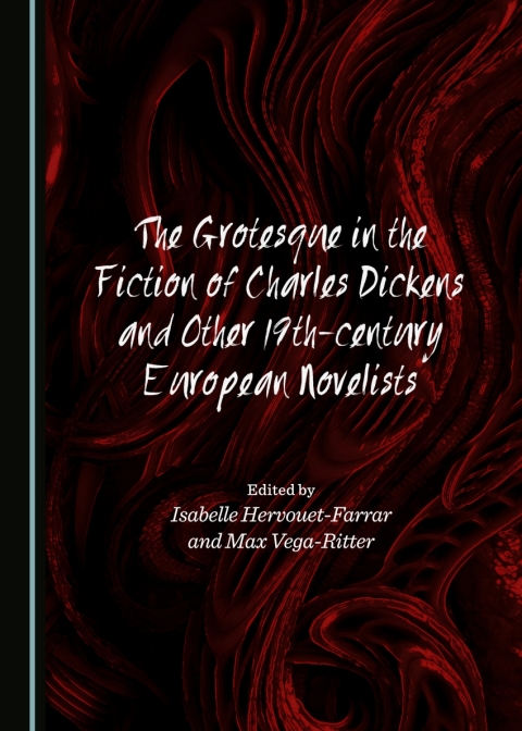 Cover image for book The Grotesque in the Fiction of Charles Dickens and Other 19th-century European Novelists