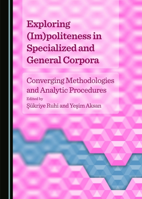 Cover image for book Exploring (Im)politeness in Specialized and General Corpora