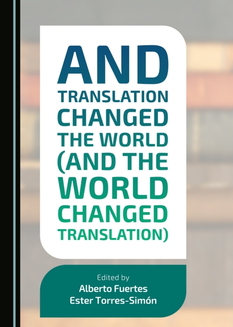 Cover image for book And Translation Changed the World (and the World Changed Translation)