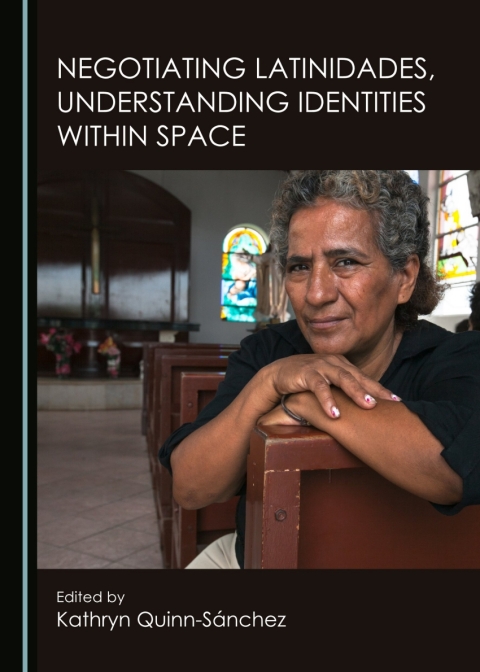 Cover image for book Negotiating Latinidades, Understanding Identities within Space