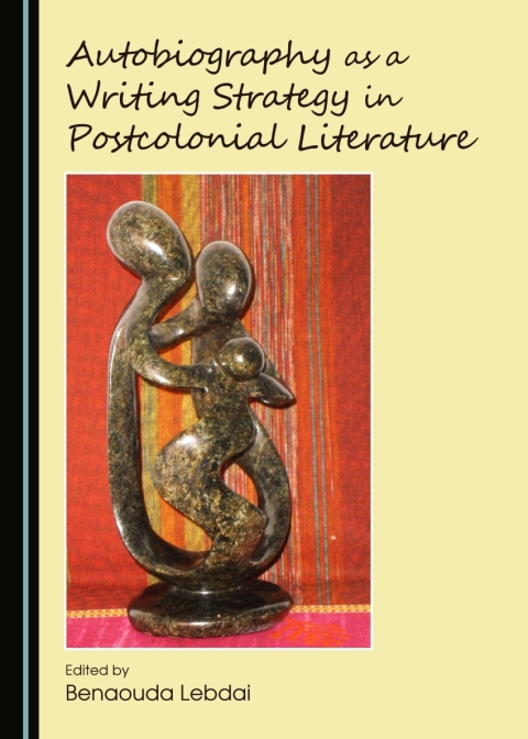 Cover image for book Autobiography as a Writing Strategy in Postcolonial Literature