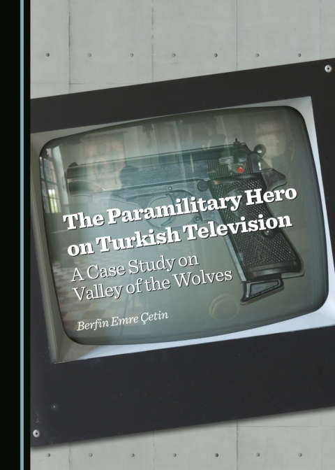 Cover image for book The Paramilitary Hero on Turkish Television