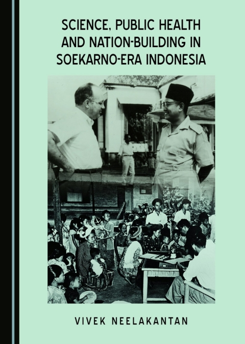Cover image for book Science, Public Health and Nation-Building in Soekarno-Era Indonesia