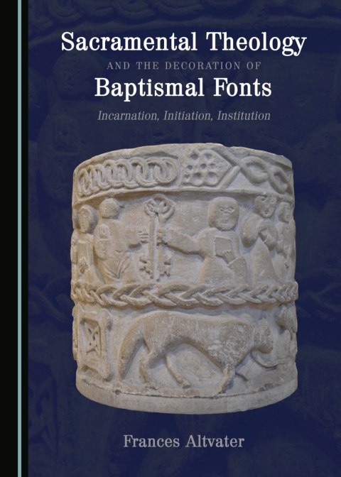 Cover image for book Sacramental Theology and the Decoration of Baptismal Fonts