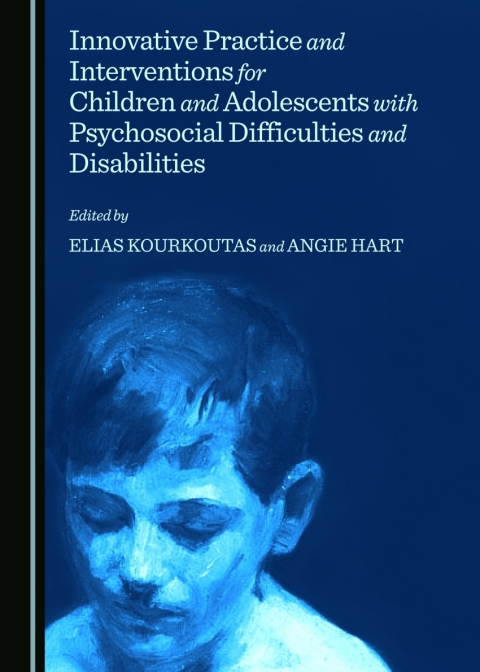 Cover image for book Innovative Practice and Interventions for Children and Adolescents with Psychosocial Difficulties and Disabilities