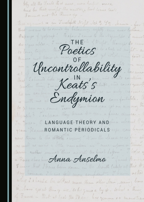 Cover image for book The Poetics of Uncontrollability in Keats's Endymion