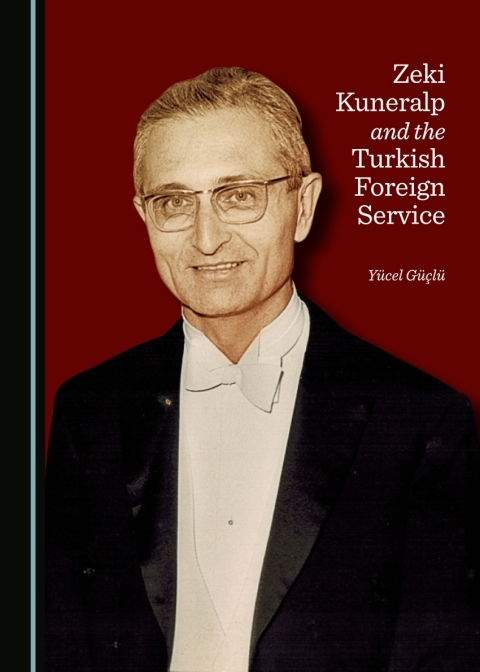 Cover image for book Zeki Kuneralp and the Turkish Foreign Service