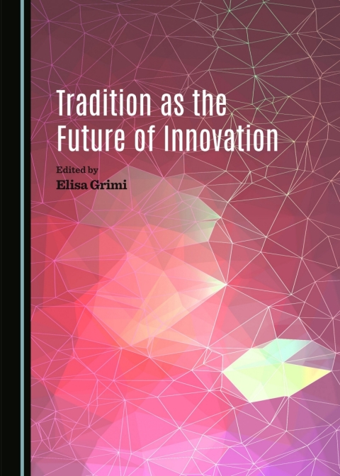 Cover image for book Tradition as the Future of Innovation