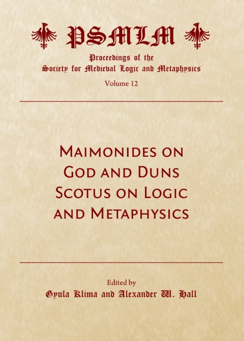 Cover image for book Maimonides on God and Duns Scotus on Logic and Metaphysics (Volume 12