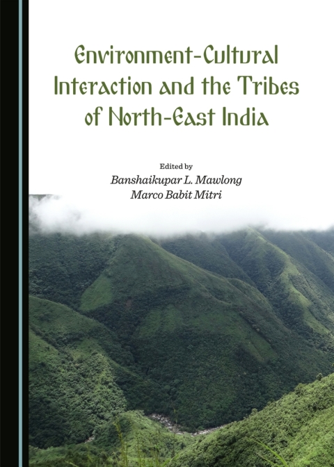 Cover image for book Environment-Cultural Interaction and the Tribes of North-East India