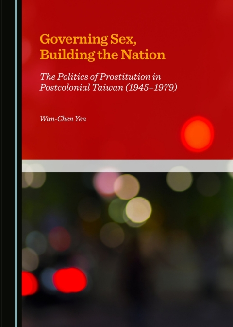 Cover image for book Governing Sex, Building the Nation