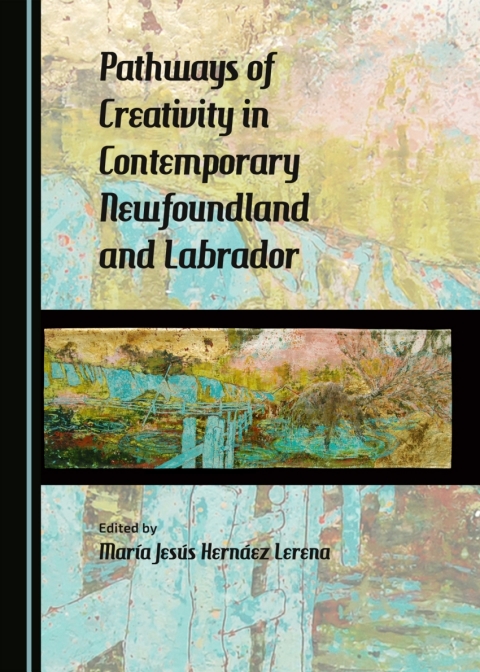Cover image for book Pathways of Creativity in Contemporary Newfoundland and Labrador