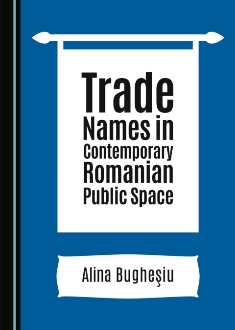 Cover image for book Trade Names in Contemporary Romanian Public Space