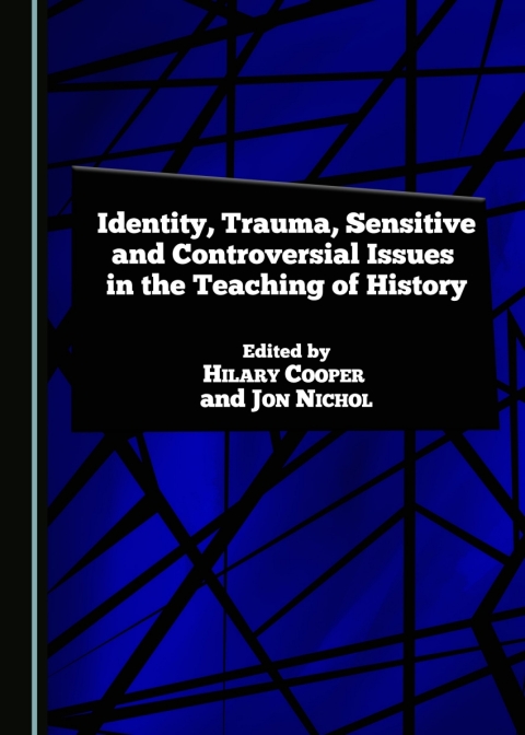 Cover image for book Identity, Trauma, Sensitive and Controversial Issues in the Teaching of History