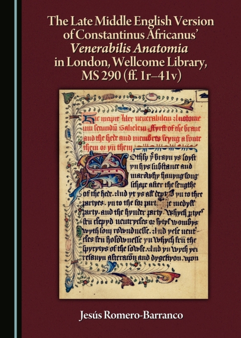 Cover image for book The Late Middle English Version of Constantinus Africanus’ Venerabilis Anatomia in London, Wellcome Library, MS 290 (ff. 1r-41v)