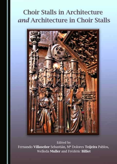 Cover image for book Choir Stalls in Architecture and Architecture in Choir Stalls