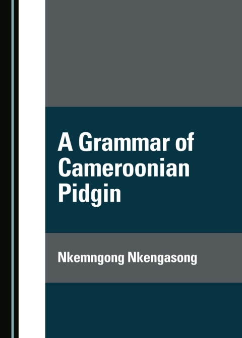 Cover image for book A Grammar of Cameroonian Pidgin