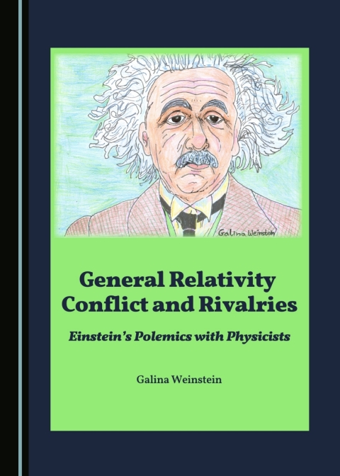 Cover image for book General Relativity Conflict and Rivalries