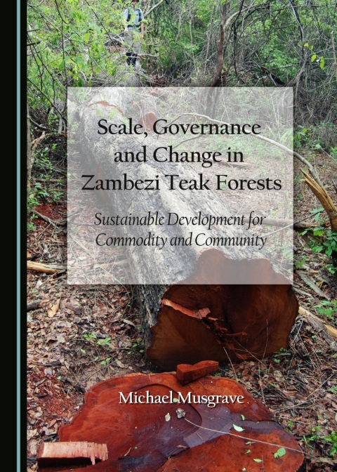 Cover image for book Scale, Governance and Change in Zambezi Teak Forests