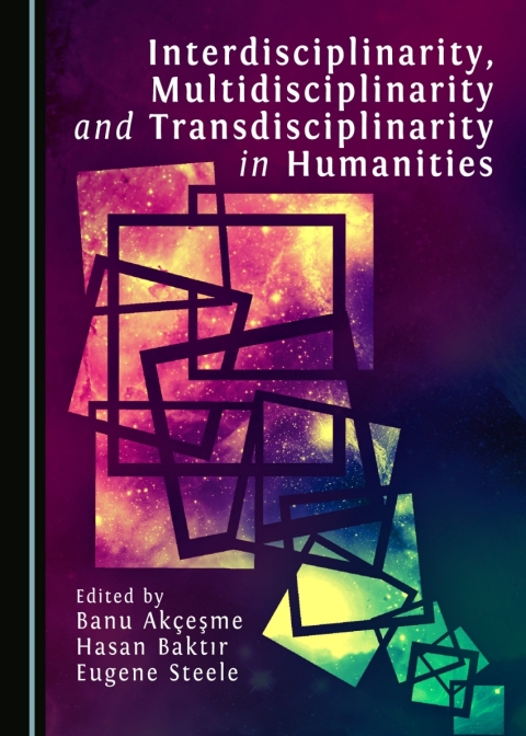 Cover image for book Interdisciplinarity, Multidisciplinarity and Transdisciplinarity in Humanities