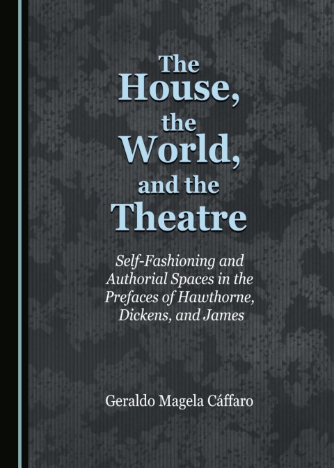 Cover image for book The House, the World, and the Theatre