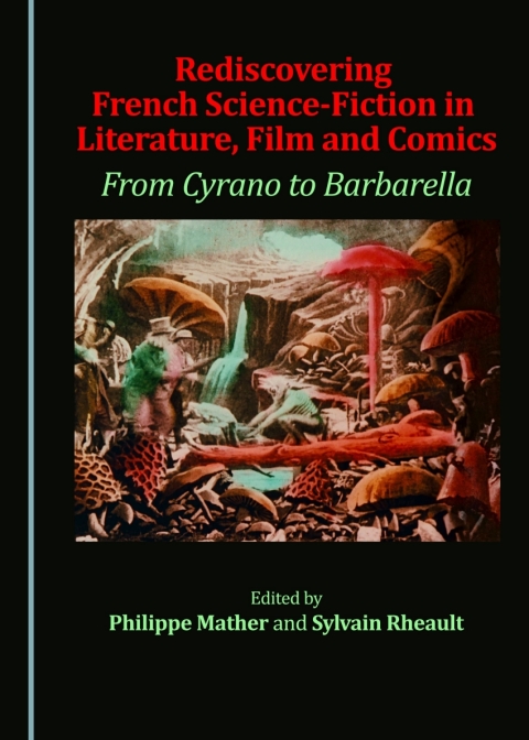 Cover image for book Rediscovering French Science-Fiction in Literature, Film and Comics