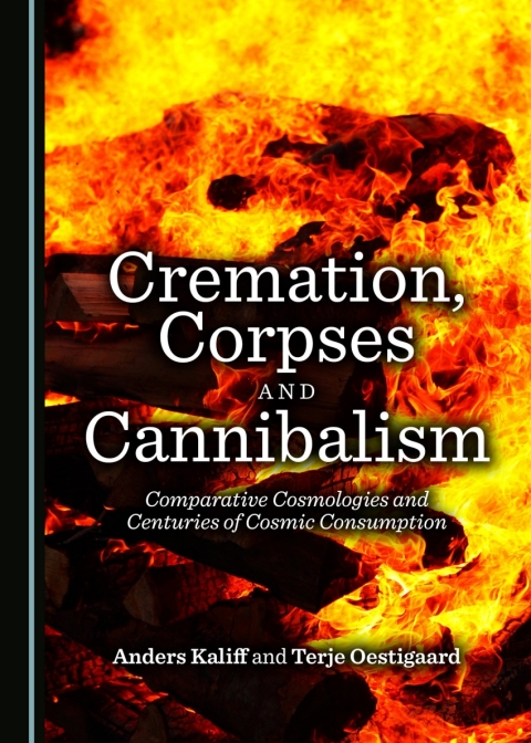 Cover image for book Cremation, Corpses and Cannibalism