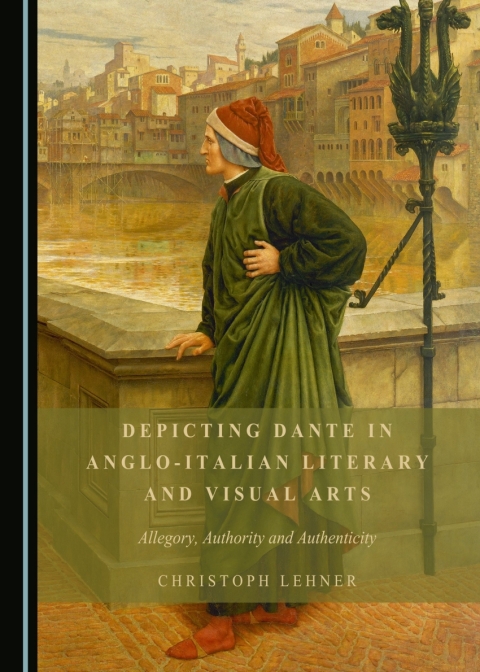 Cover image for book Depicting Dante in Anglo-Italian Literary and Visual Arts