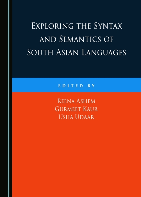 Cover image for book Exploring the Syntax and Semantics of South Asian Languages