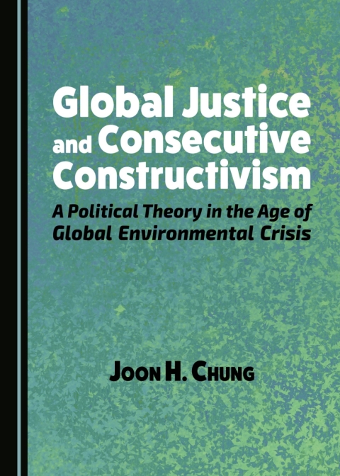 Cover image for book Global Justice and Consecutive Constructivism